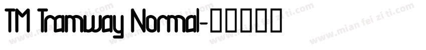 TM Tramway Normal字体转换